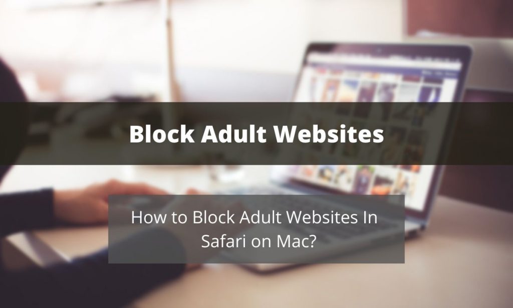 parental-control-safari-how-to-block-adult-websites-in-safari-on-mac