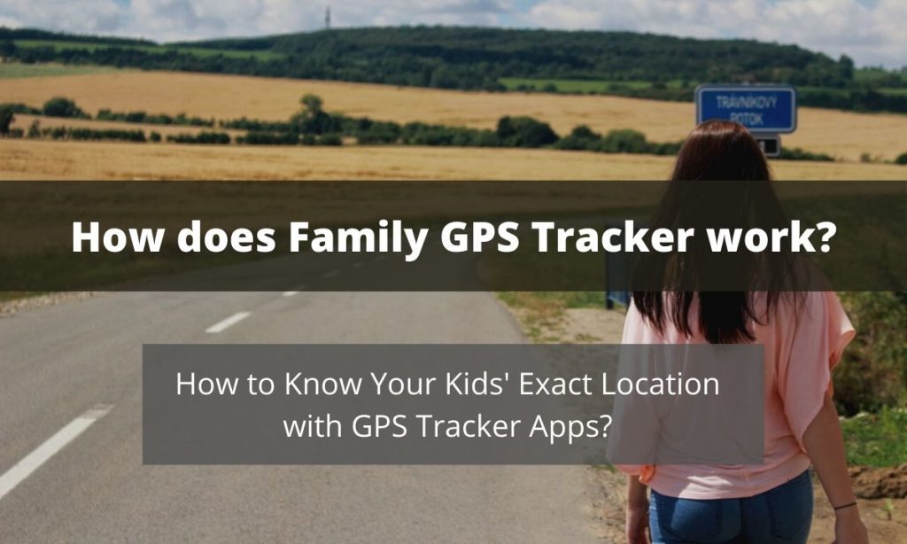 GPS Guide How Does Family GPS Tracker work? Family Orbit Blog