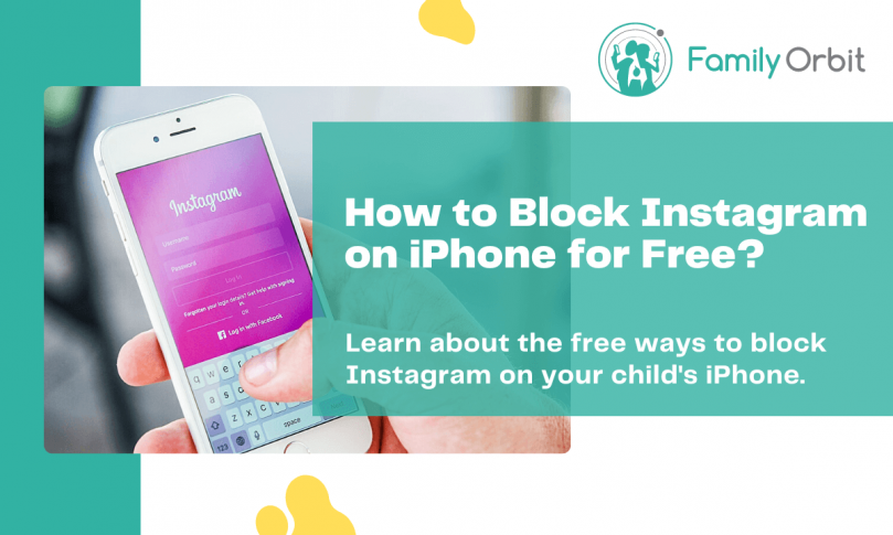 How To Block Instagram On IPhone For Free Family Orbit Blog