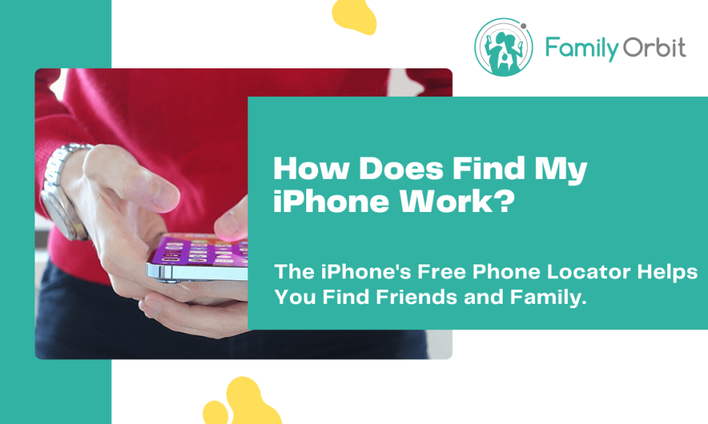 how-does-find-my-iphone-work-and-the-best-alternate-family-orbit-blog