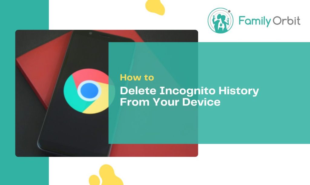 how-to-delete-incognito-history-from-your-device-safeguard-your