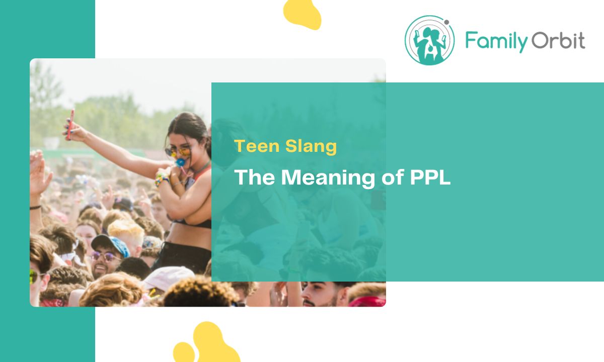 ppl-meaning-unveiling-teen-slang-family-orbit-blog