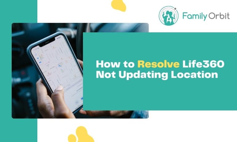 How To Resolve Life360 Not Updating Location [8 Easy Fixes] - Family ...